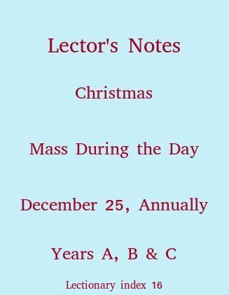 Lector's Notes, Christmas, Mass During the Day