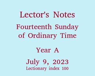 Lector's Notes, Fourteenth Sunday of Ordinary Time