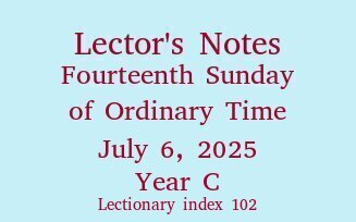 Lector's Notes, Fourteenth Sunday of Ordinary Time