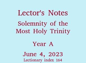 Lector's Notes, Trinity Sunday, June 7, 2020